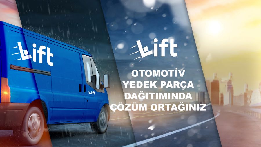 LİFT DAĞITIM OTOMOTİV YEDEK PARÇA SEKTÖRÜNDE ÇÖZÜM ÖNERİLERİYLE LOJİSTİKTE STANDARTLARI AŞMAYI HEDEFLİYOR