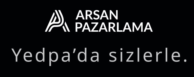 ARSAN PAZARLAMA YEDPA’DA SİZLERLE