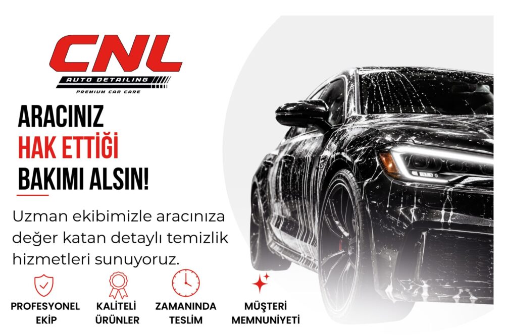 ARACINIZIN HAK ETTİĞİ TEMİZLİK CNL OTO YIKAMA’DA!