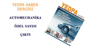 YEDPA HABER AUTOMECHANİKA 2022 ÖZEL SAYISI ÇIKTI