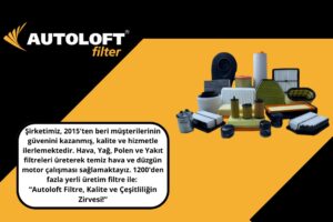 AUTOLOFT FİLTRE, KALİTE VE ÇEŞİTLİLİĞİN ZİRVESİ!