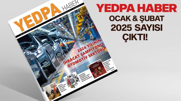 YEDPA HABER OCAK&ŞUBAT 2025 SAYISI ÇIKTI!