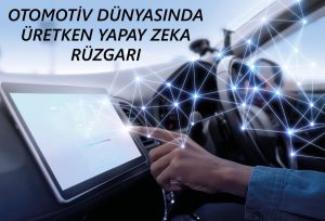 OTOMOTİV SEKTÖRÜNDE YAPAY ZEKA ENTEGRASYONU