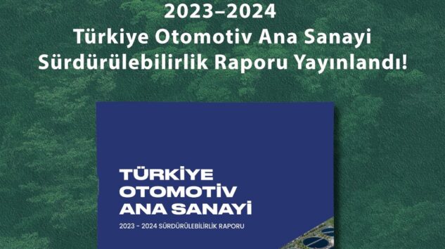 OSD, TÜRKİYE OTOMOTİV ANA SANAYİ SÜRDÜRÜLEBİLİRLİK RAPORU’NU YAYINLADI!