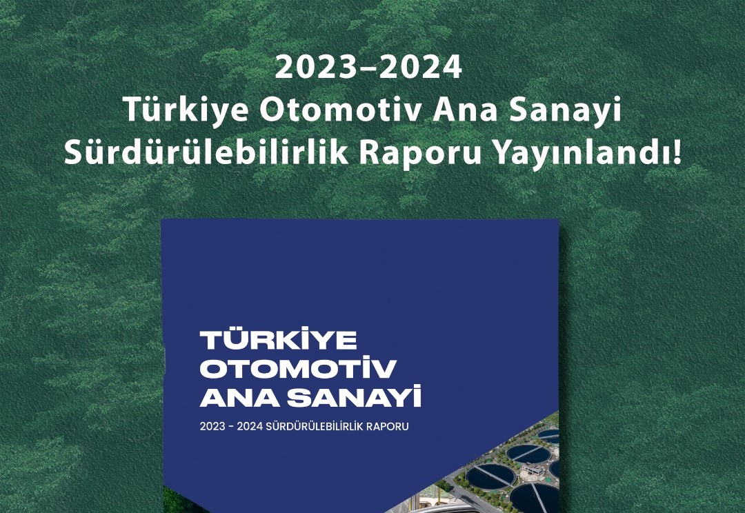 OSD, TÜRKİYE OTOMOTİV ANA SANAYİ SÜRDÜRÜLEBİLİRLİK RAPORU’NU YAYINLADI!