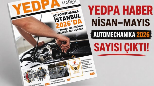 YEDPA HABER NİSAN–MAYIS AUTOMECHANIKA 2026 SAYISI YAYIMLANDI!