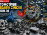 OTOMOTİVDE TEDARİK ZİNCİRİNDE ÇİN ETKİSİ BÜYÜYOR